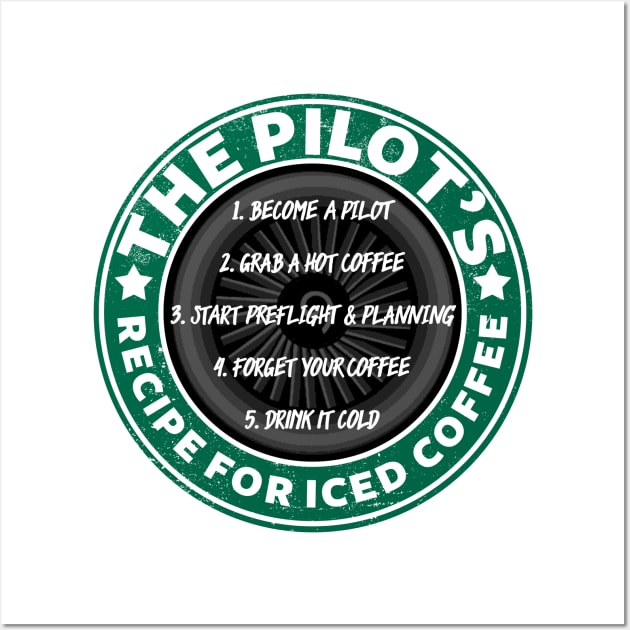 Pilot's Recipe For Iced Coffee Wall Art by Wykd_Life